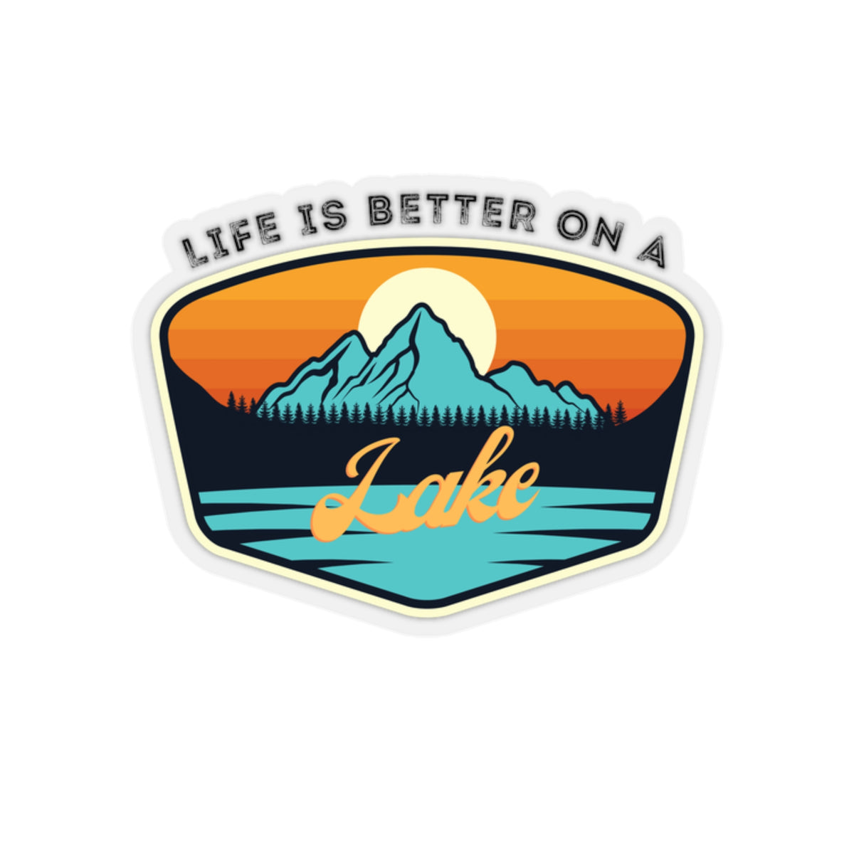 Life Is Better On A Lake Sticker
