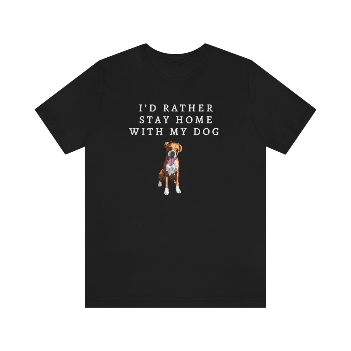 I'd Rather Stay Home With My Dog Boxer Women's Tee