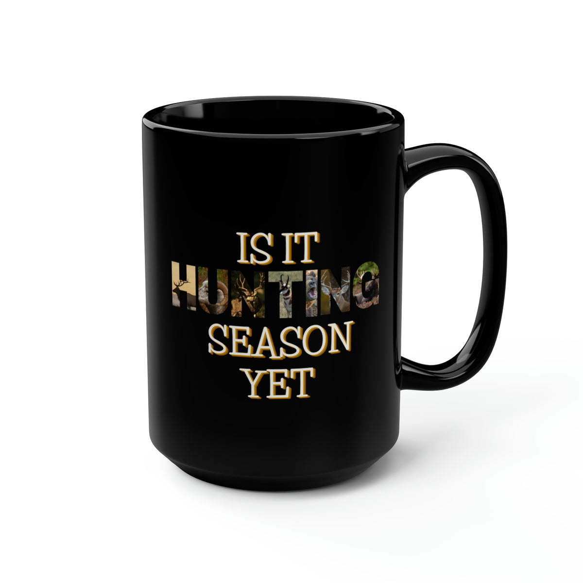 Is It Hunting Season Yet Black Mug, 15oz